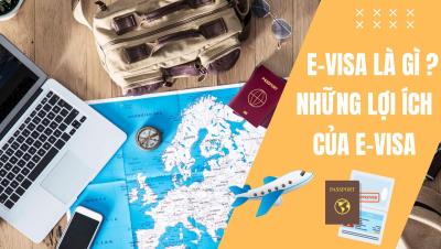 E-visa là gì? Những lợi ích của E-visa